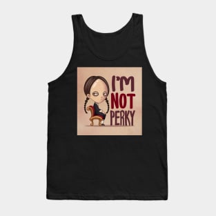 Wednesday Addams i'm not perky Tank Top